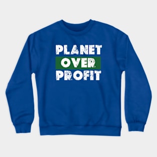 Planet Over Profit - Earth Day Climate Change   earth day 2024 Crewneck Sweatshirt